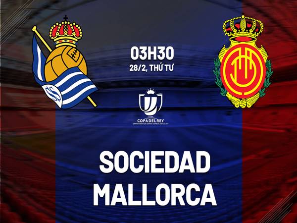 Soi kèo trận Sociedad vs Mallorca, 3h30 ngày 28/2