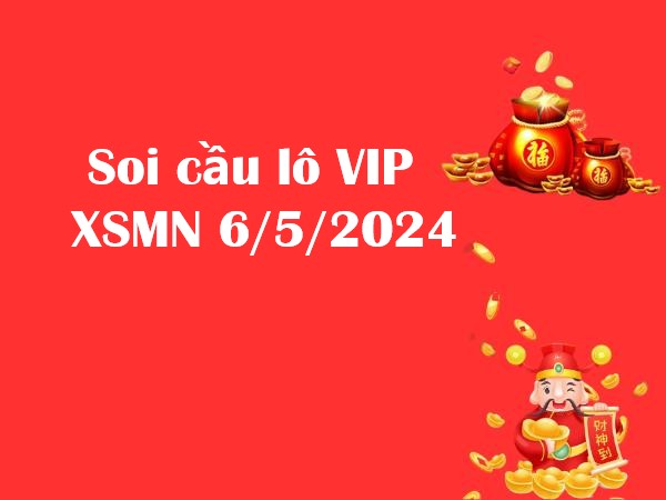 Soi cầu lô VIP KQXSMN 6/5/2024 hôm nay