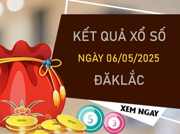 Thống kê số đẹp XSDLK 6/5/2025 phân tích cùng cao thủ